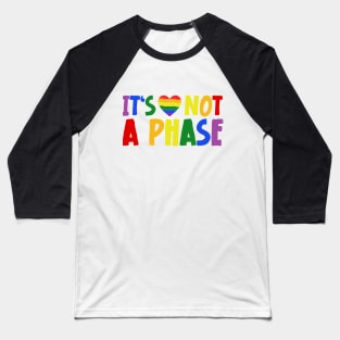 LGBTQIA+ Rainbow Flag Gay Pride Ally It's Not A Phase Baseball T-Shirt